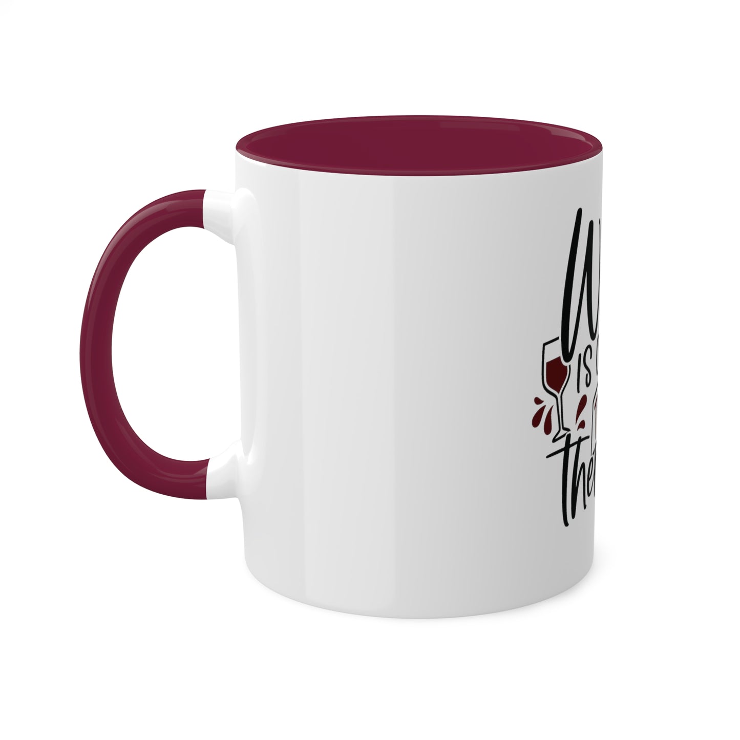 Wine is Cheaper than Therapy Custom Personalized Mug