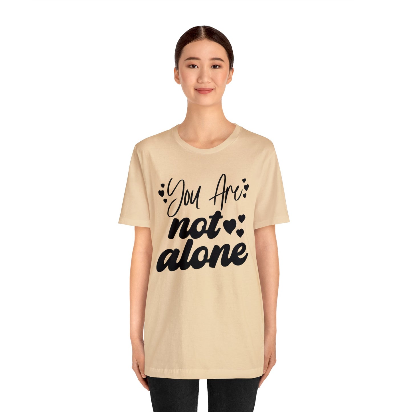 You are Not Alone Unisex Jersey Tee
