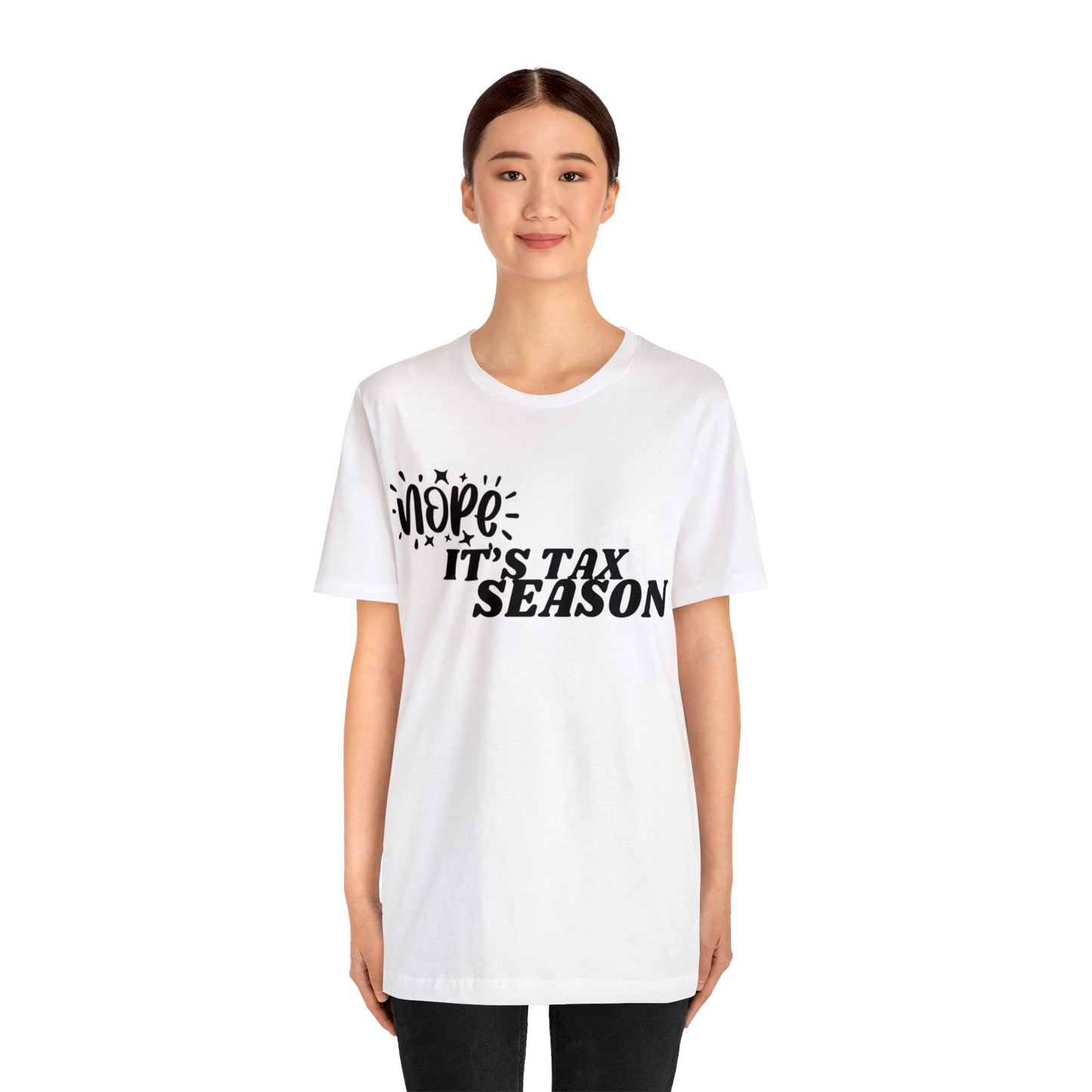 Nope Its Tax Season Unisex Jersey Tee