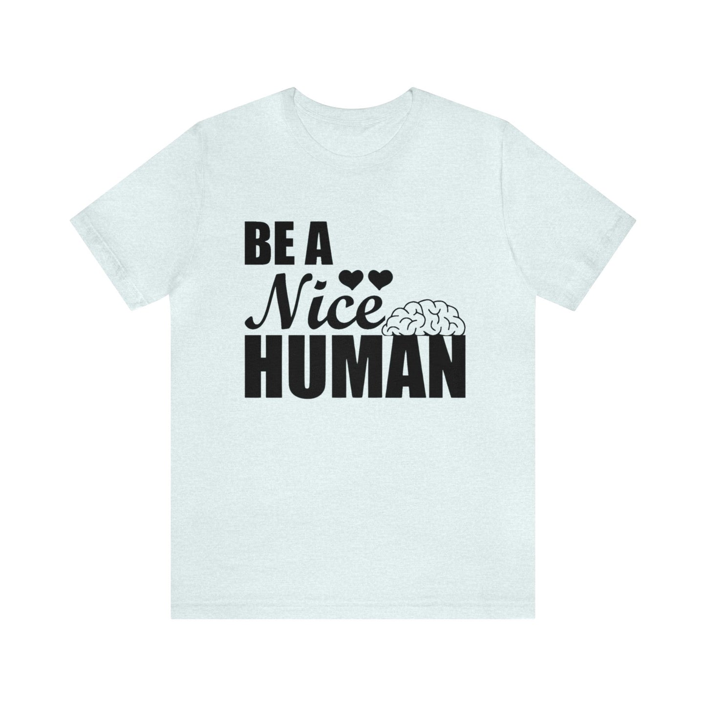 Be A Nice Human Unisex Jersey Tee