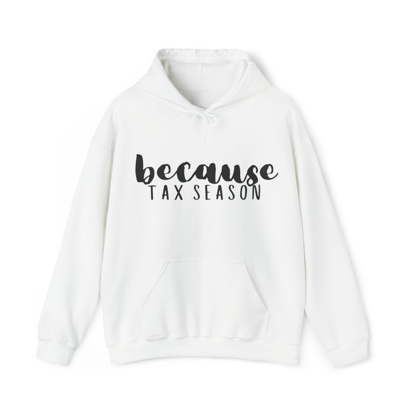 Because Tax Season Heavy Blend™ Hooded Sweatshirt