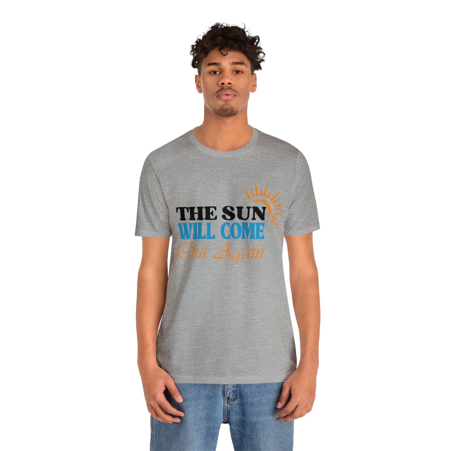 The Sun will Come out Again Unisex Jersey Tee