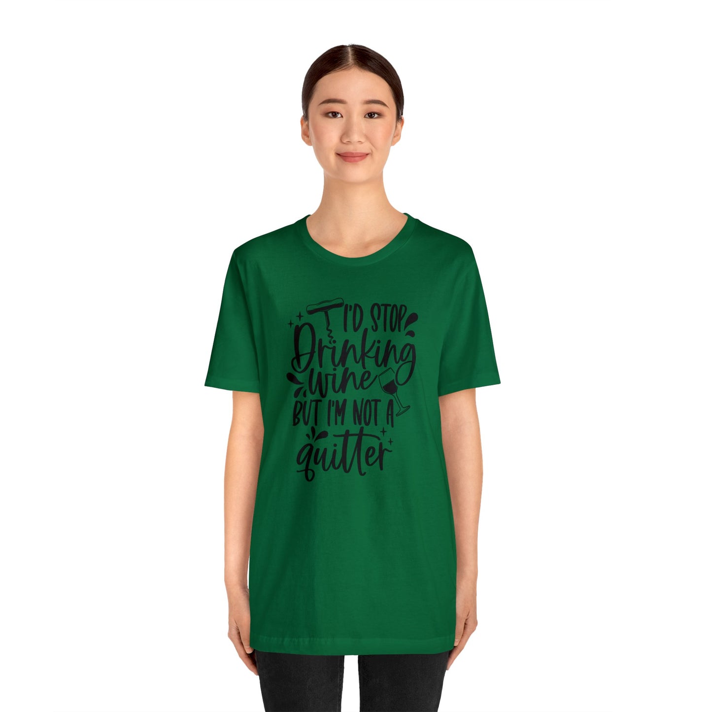 I'd stop Drinking...Not a Quitter Unisex Jersey Tee