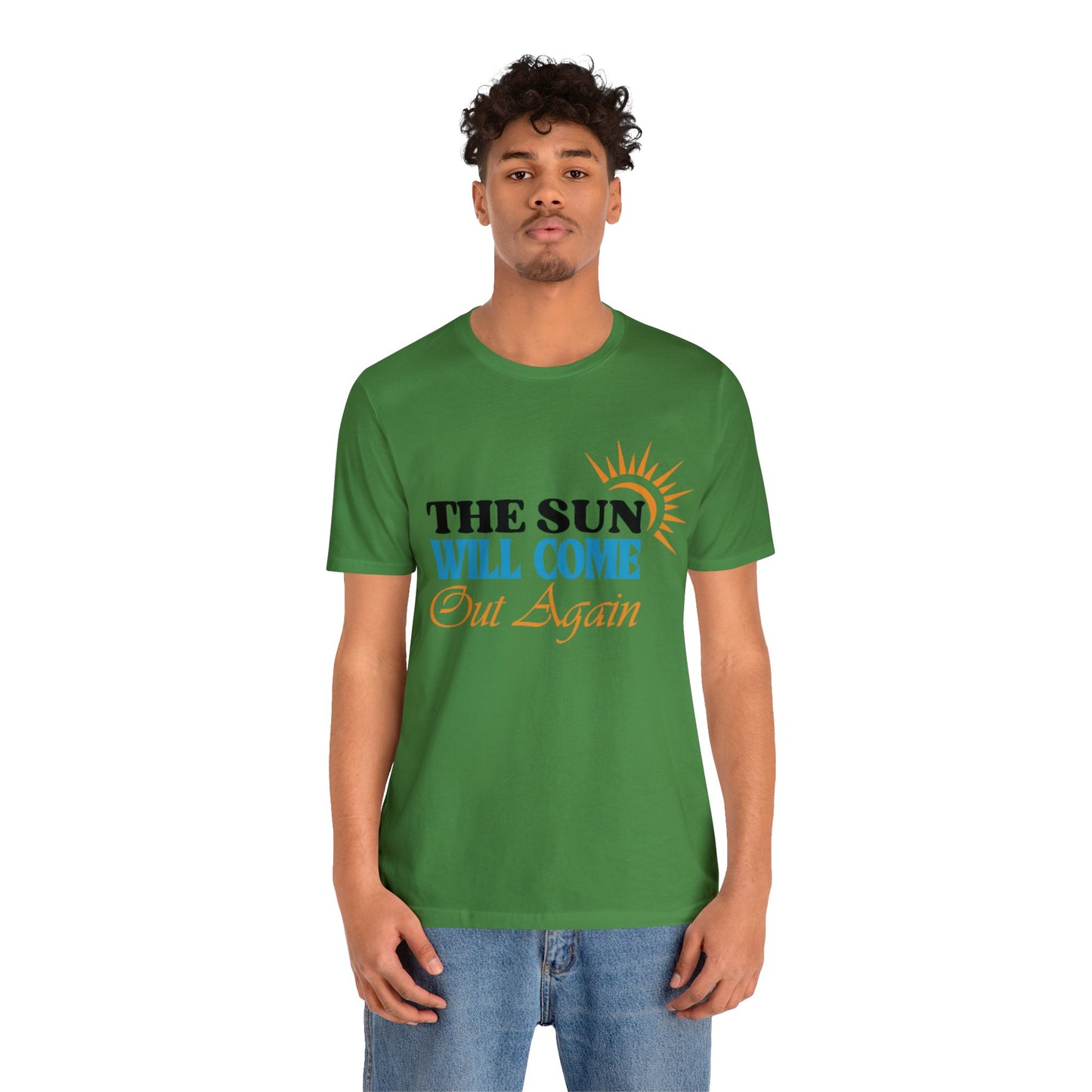 The Sun will Come out Again Unisex Jersey Tee