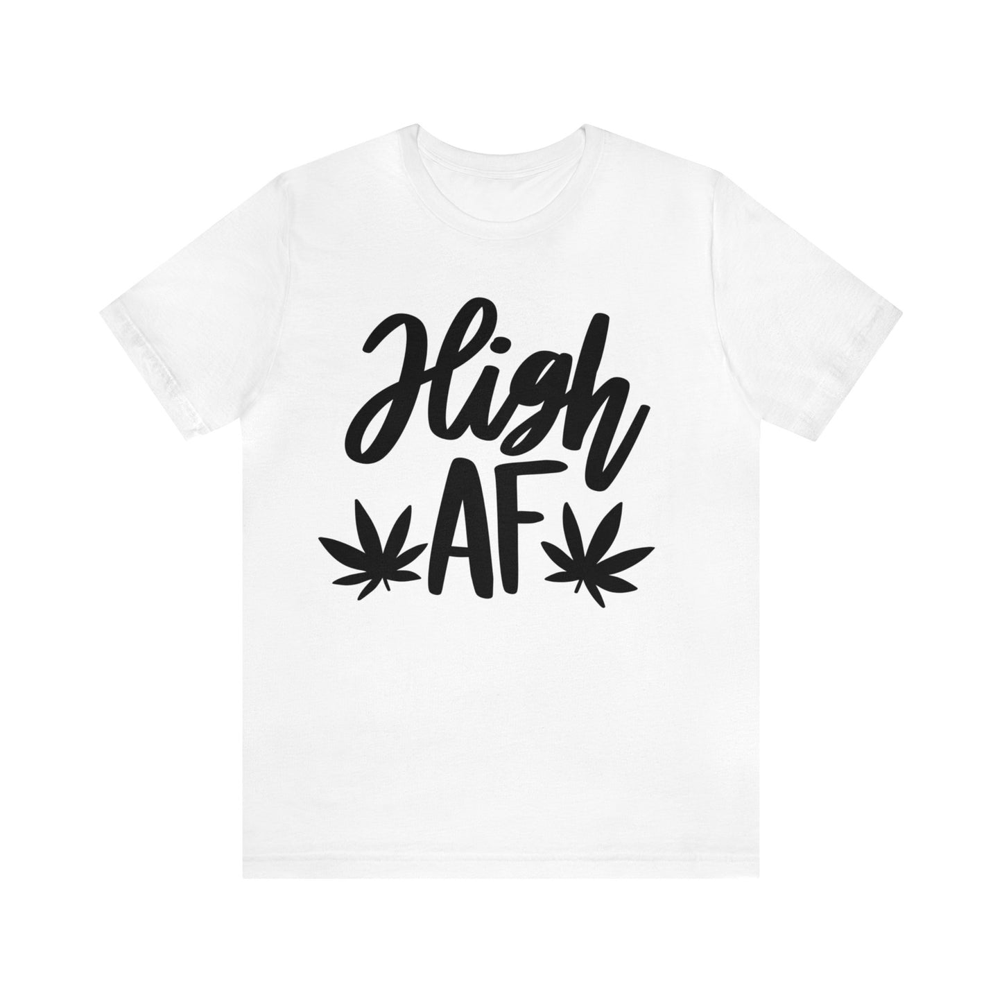 High AF Unisex Jersey Tee