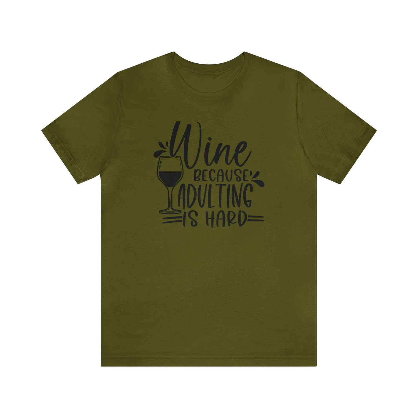 Wine bc Adulting is Hard Unisex Jersey Tee