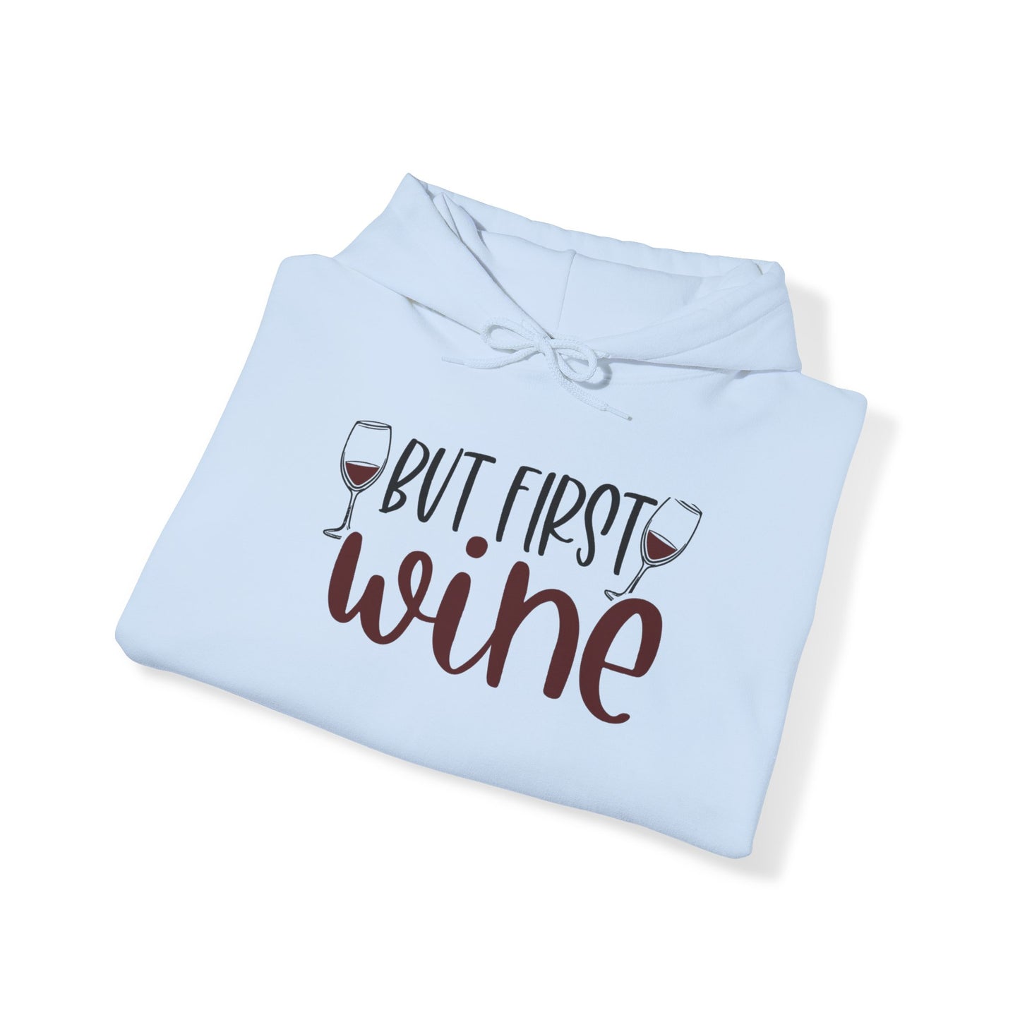 But First Wine Blend™ Hooded Sweatshirt