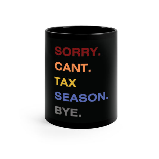 Sorry Cant Tax Season Bye Custom Mug