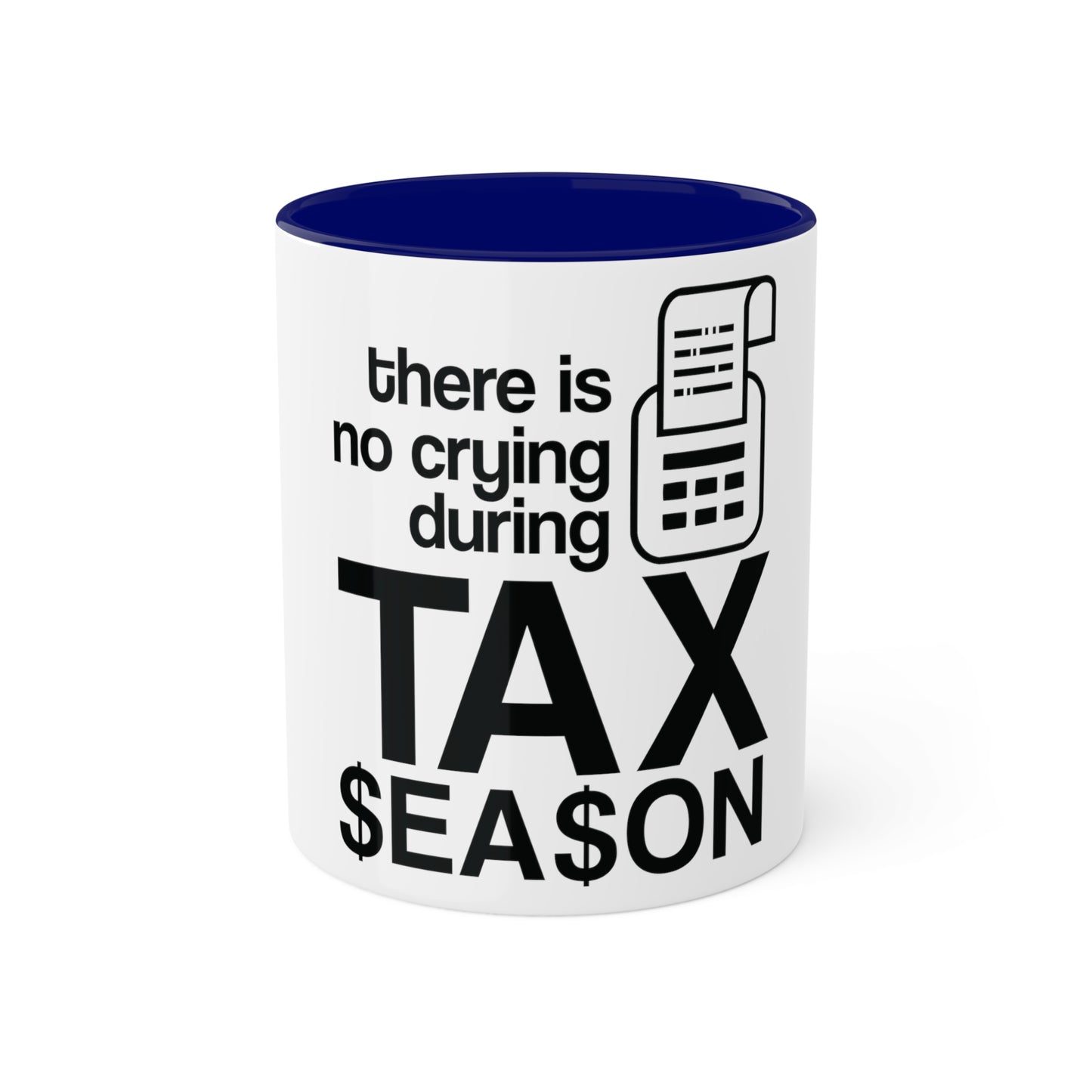 No Crying During Tax Season, Personalized Custom Mug