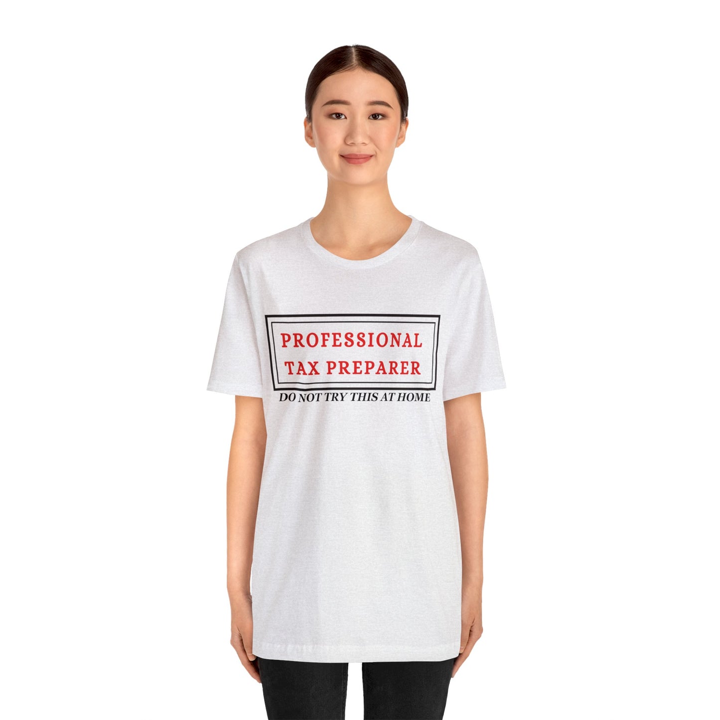 Pro Tax Preparer- Dont try at Home Unisex Jersey Tee