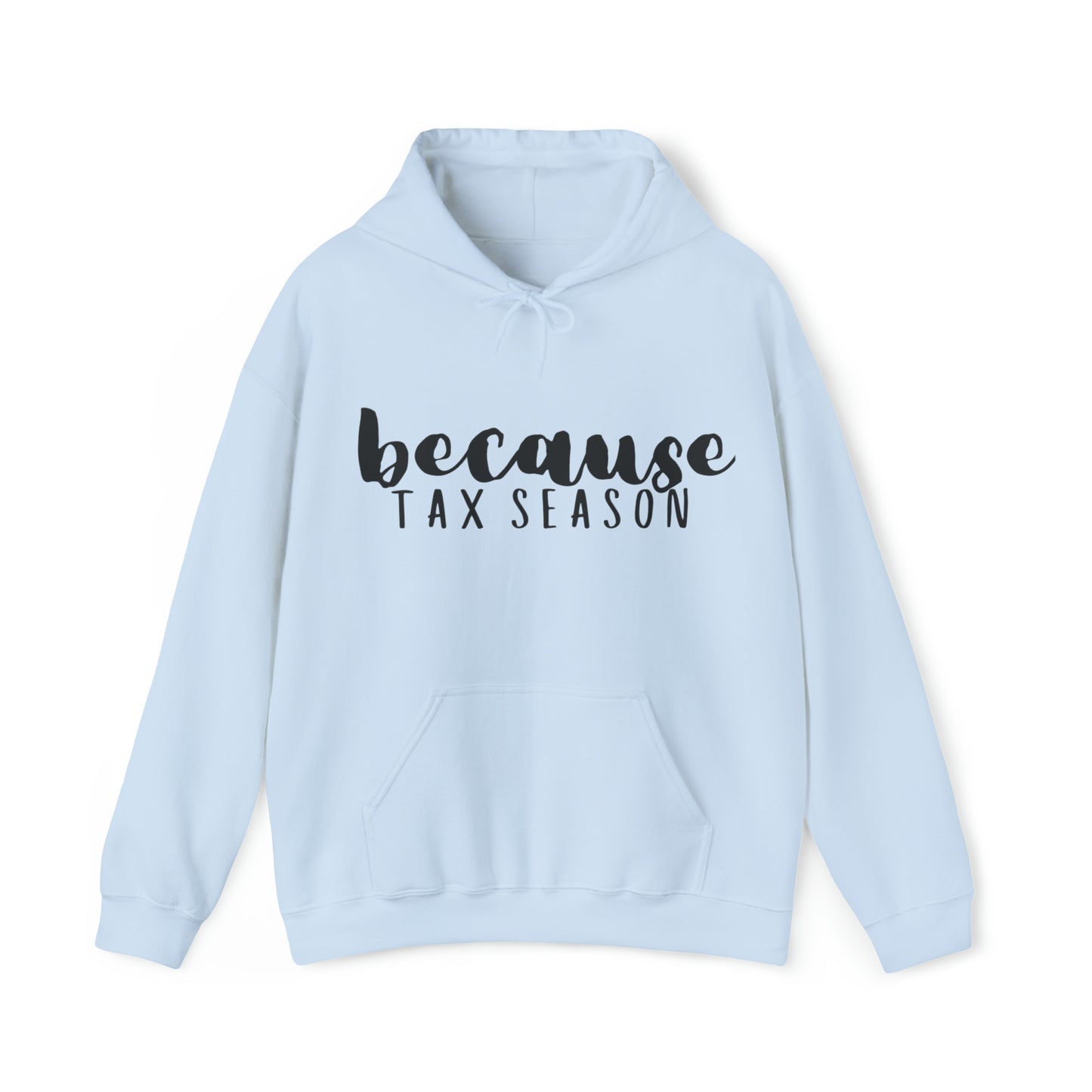 Because Tax Season Heavy Blend™ Hooded Sweatshirt