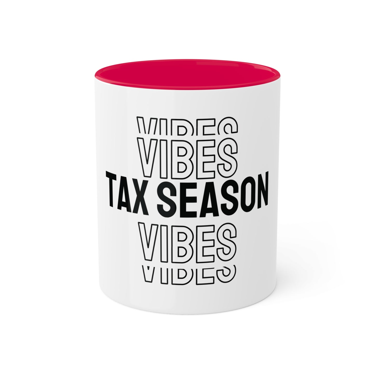 Tax Season Vibes, Custom Personalized Mug