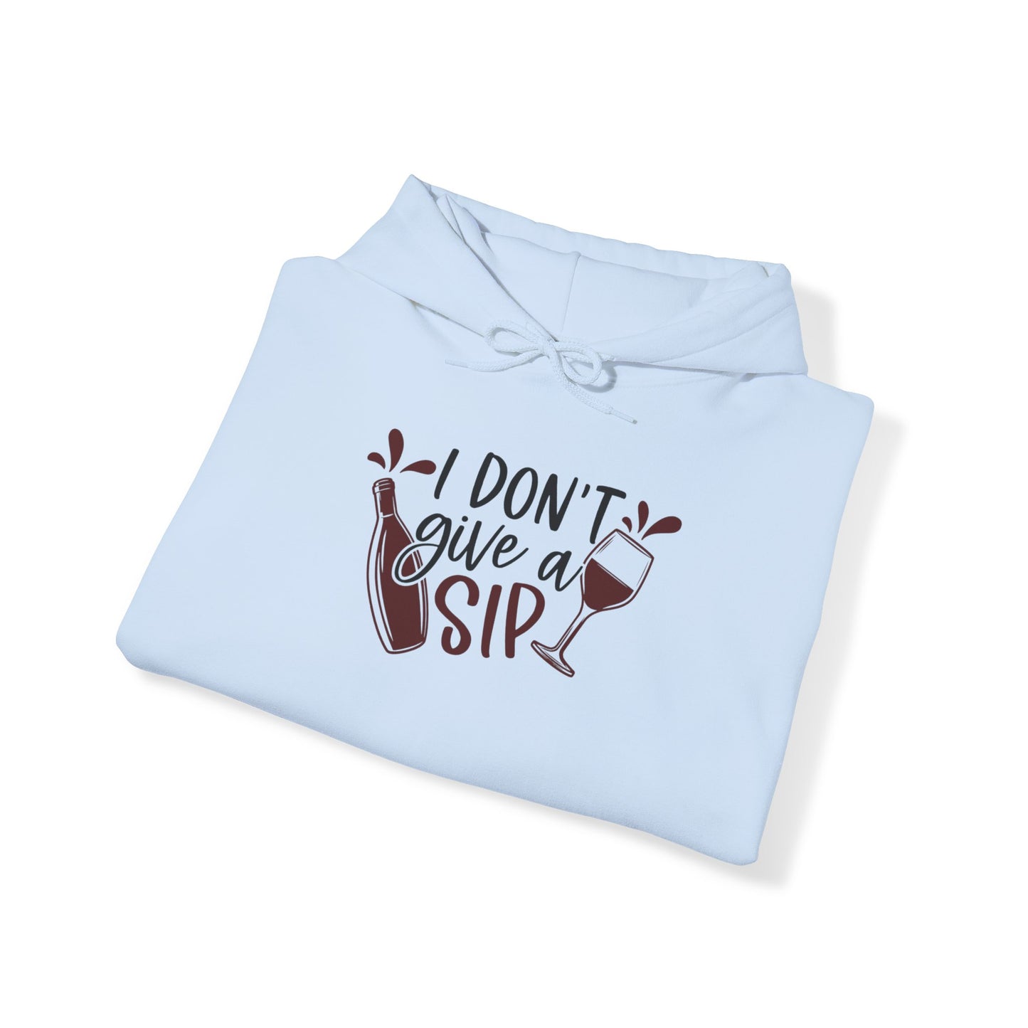 I Dont Give a Sip Blend™ Hooded Sweatshirt