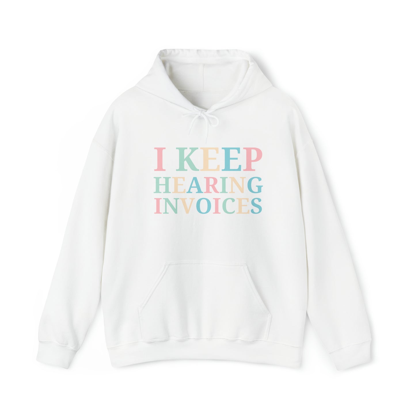 I Keep Hearing Invoices Unisex Pullover Hoodie Blend™ Sweatshirt