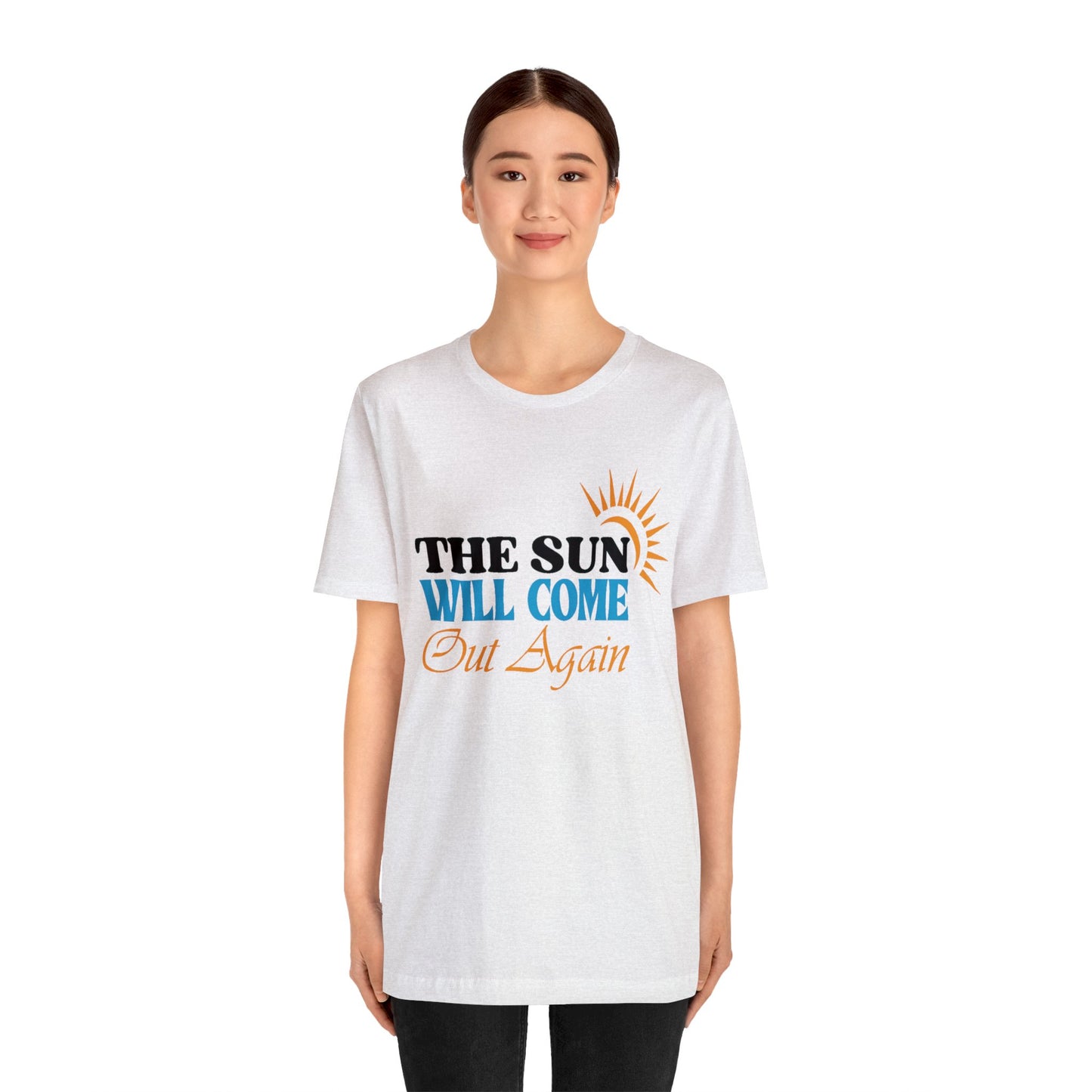 The Sun will Come out Again Unisex Jersey Tee