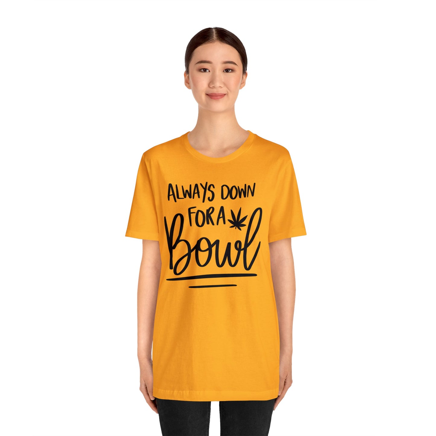 Always Down for a Bowl Unisex Jersey Tee