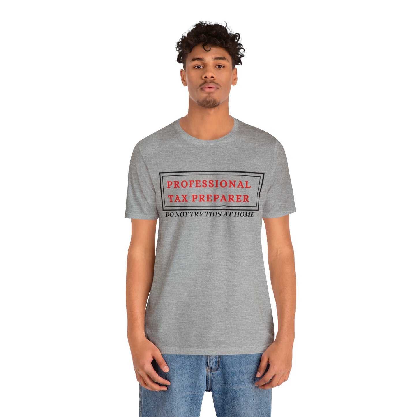 Pro Tax Preparer- Dont try at Home Unisex Jersey Tee