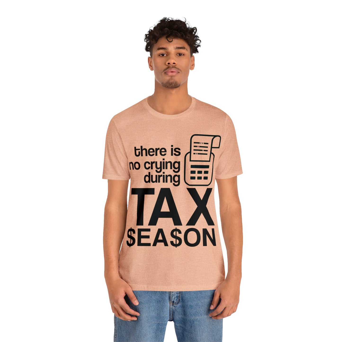 There is No Crying During Tax Season Unisex Jersey Tee