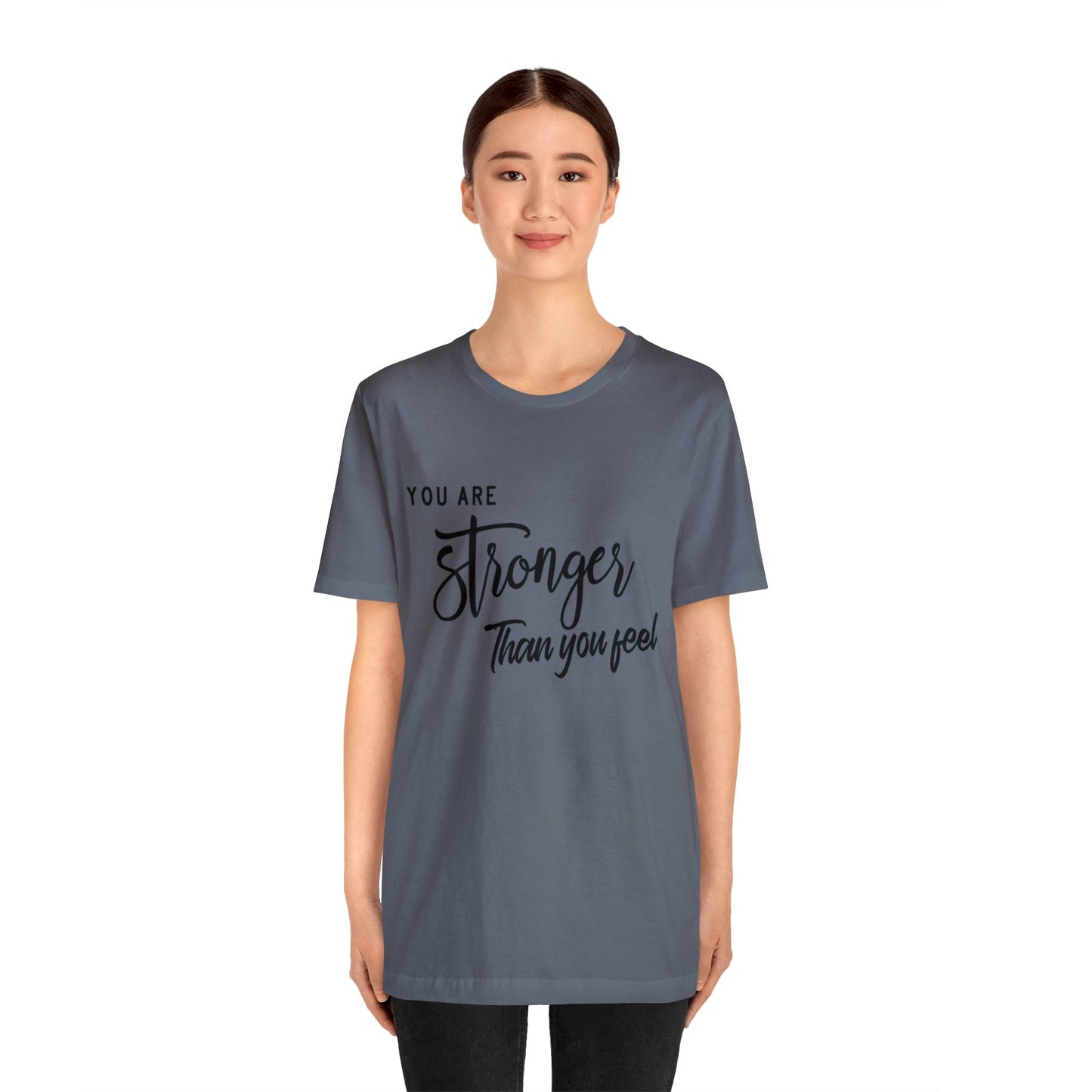 Stronger Than You Feel Unisex Jersey Tee