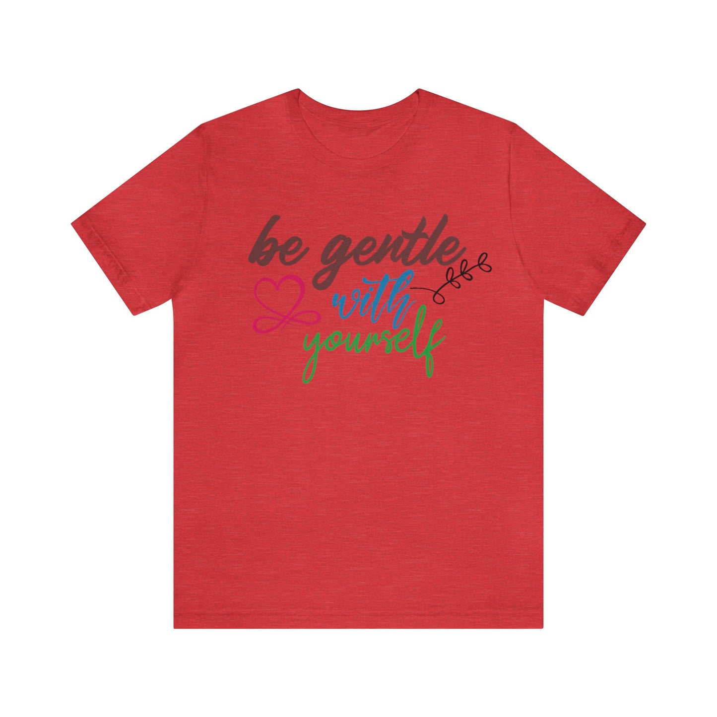 Be Gentle with Yourself Unisex Jersey Tee