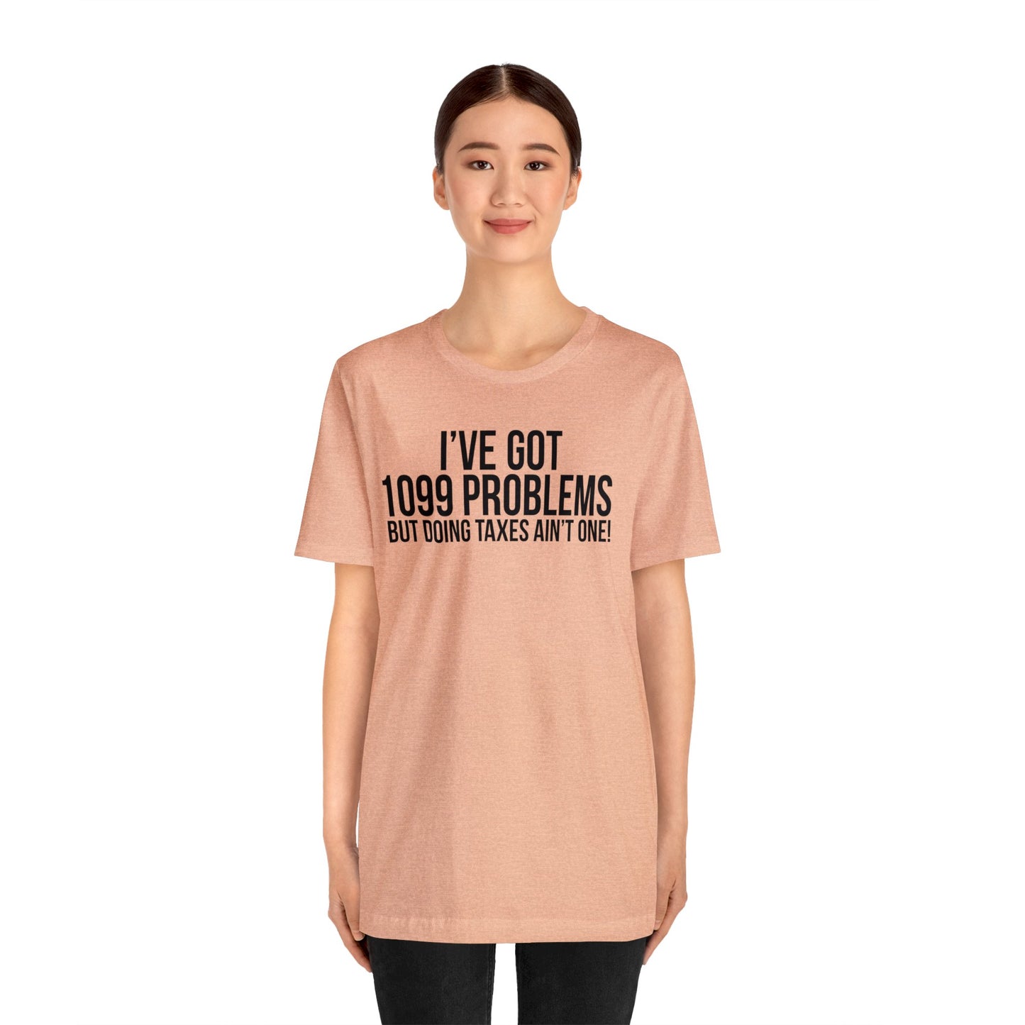 1099 Problems...Taxes aint One Unisex Jersey Tee