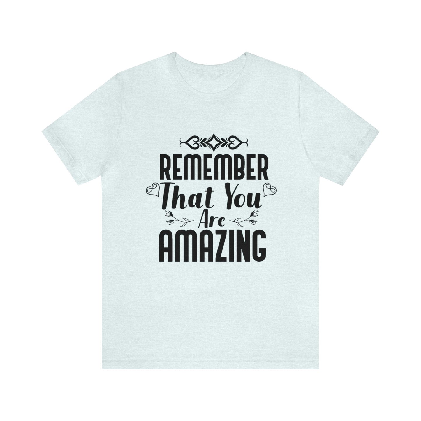 Remember You are Amazing Unisex Jersey Tee