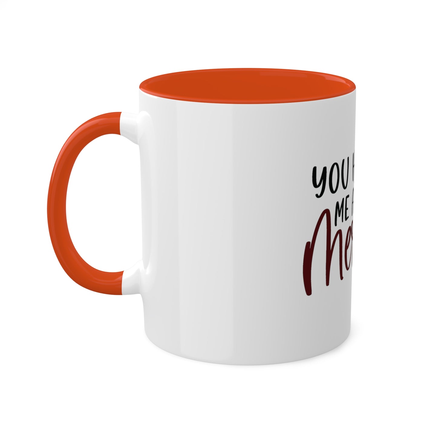 You had me at Merlot Custom Personalized Mug