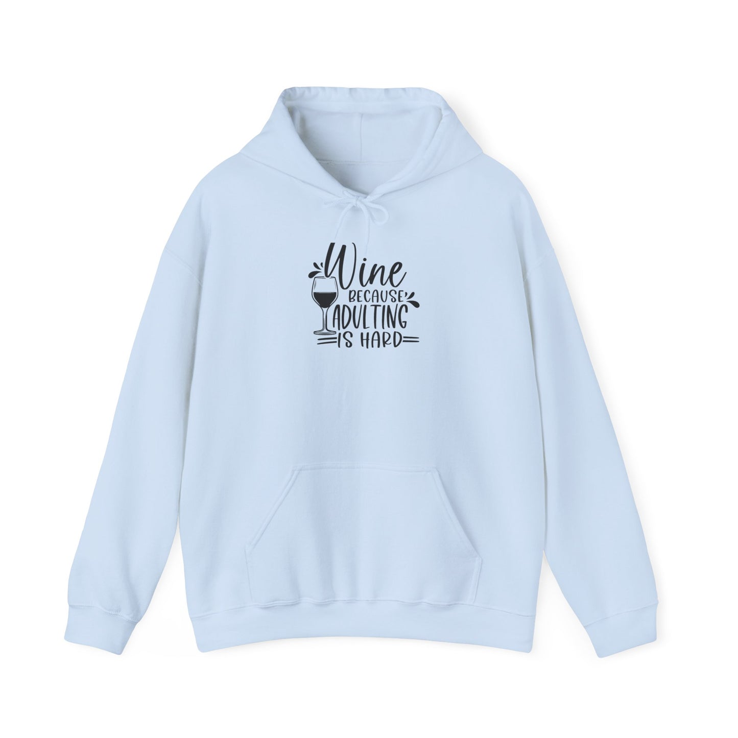 Wine bc Adulting is Hard Blend™ Hooded Sweatshirt