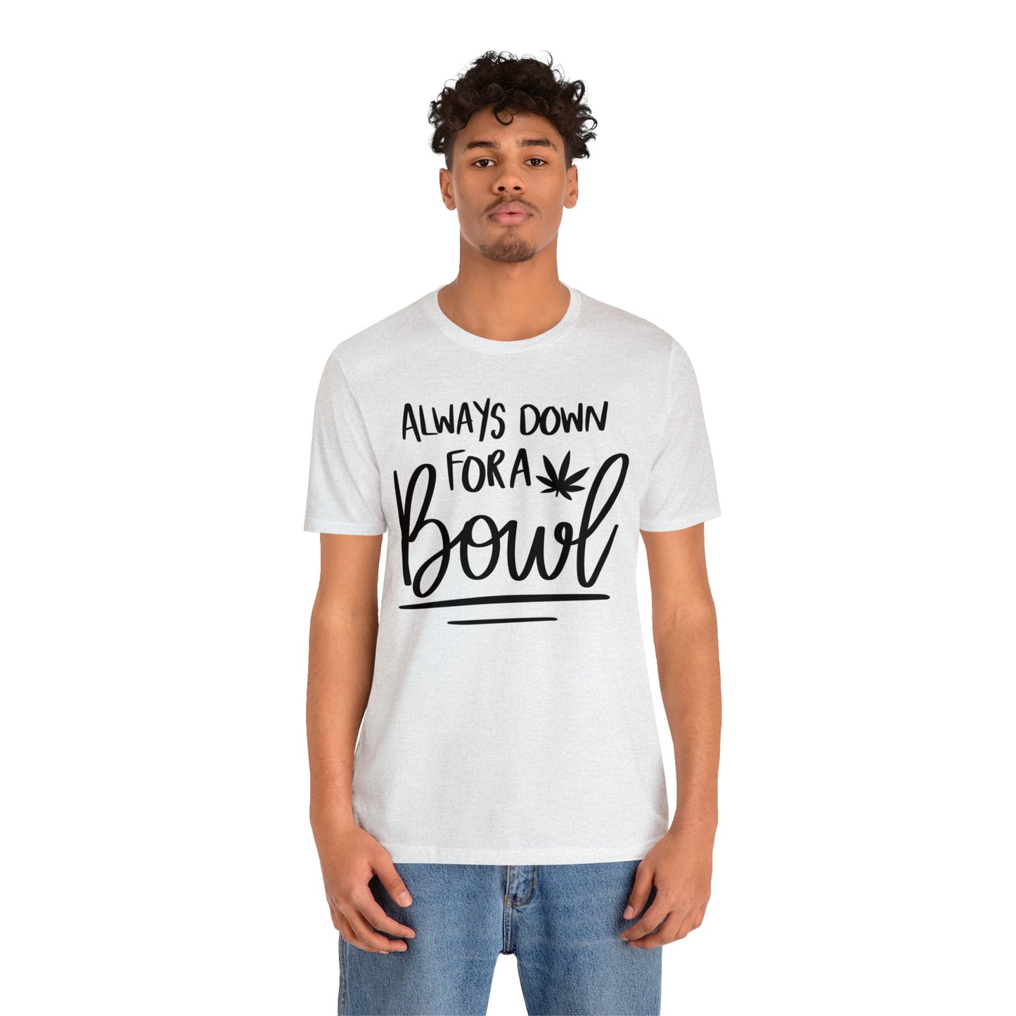 Always Down for a Bowl Unisex Jersey Tee