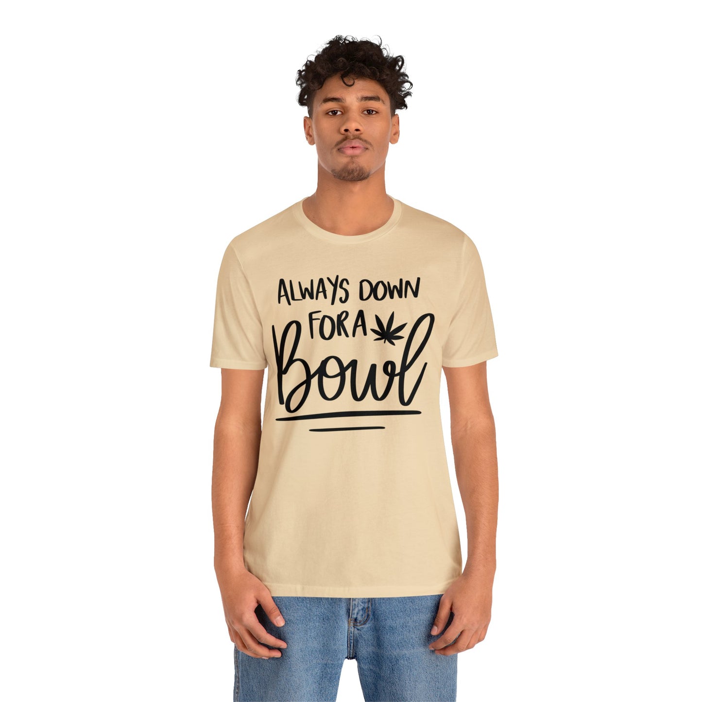 Always Down for a Bowl Unisex Jersey Tee