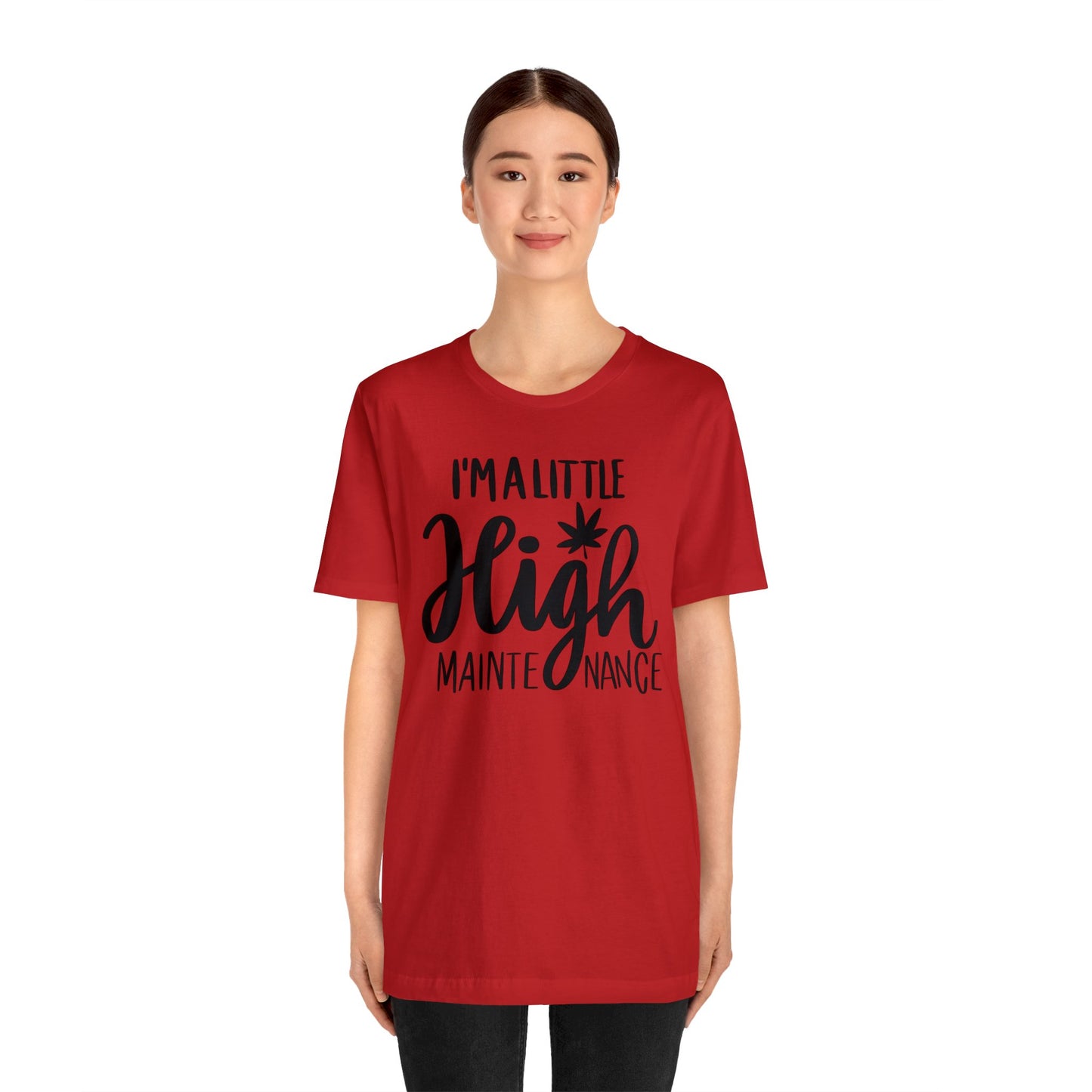 I'm a Little High Maintenance Unisex Jersey Tee