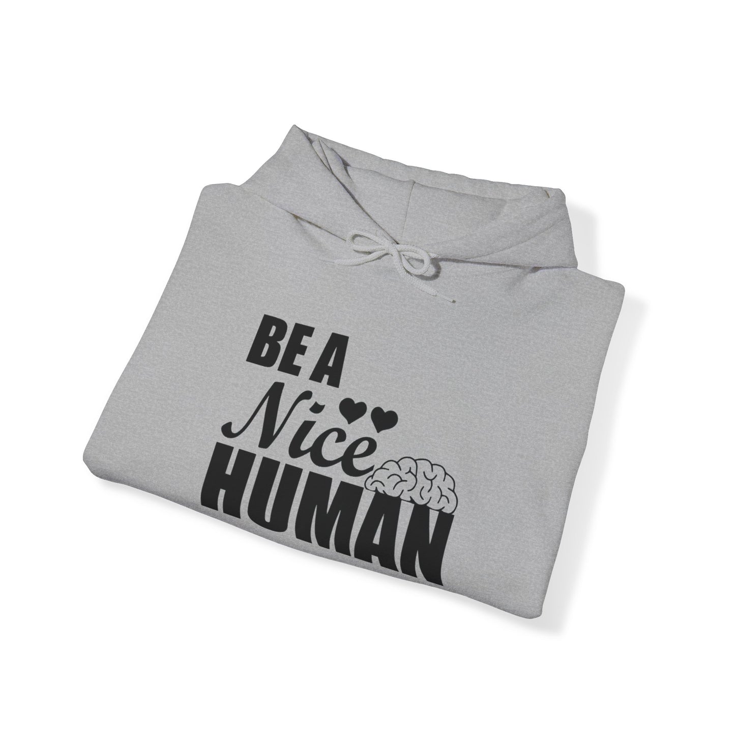 Be A Nice Human Unisex Pullover Hoodie Blend™ Sweatshirt