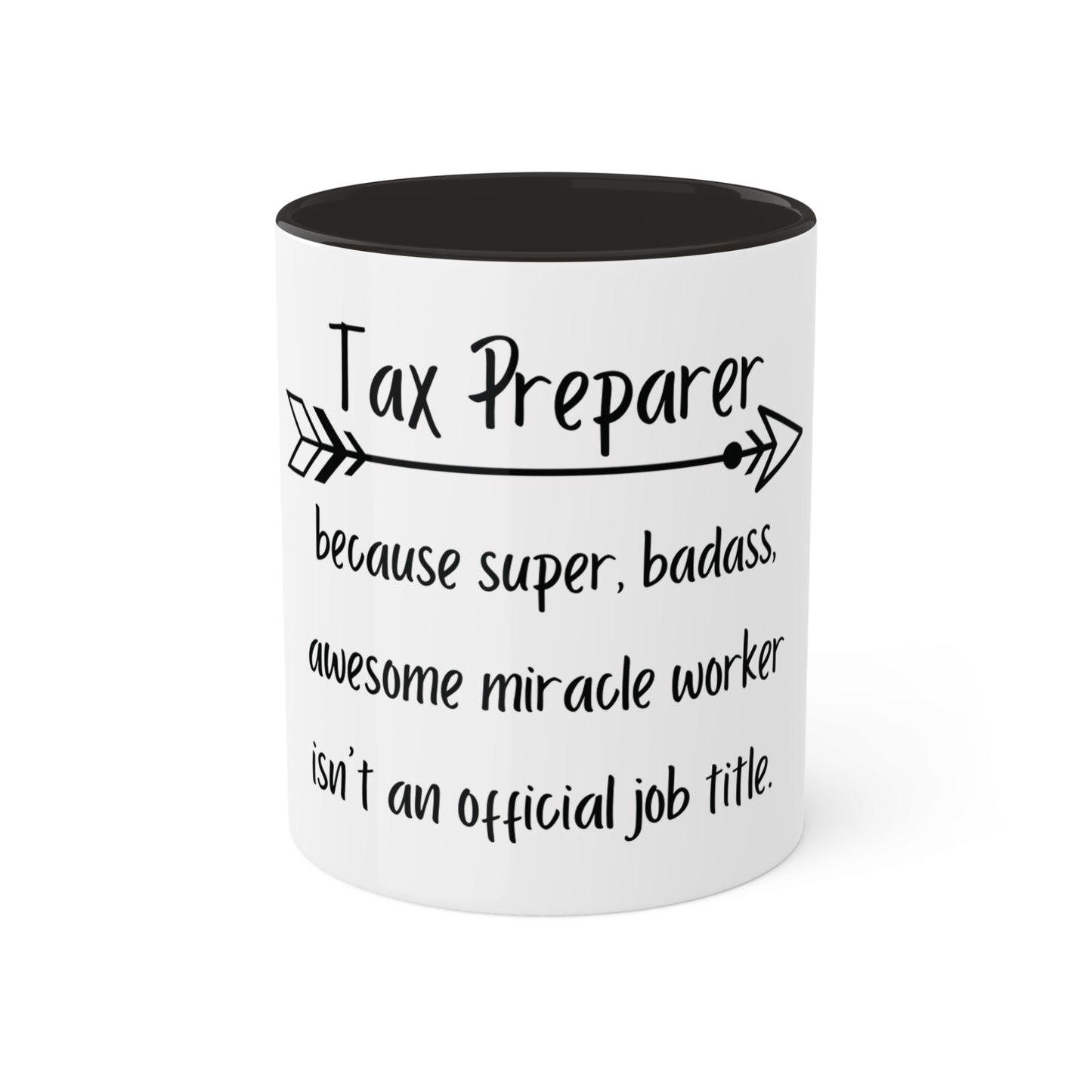 Tax Preparer because Miracle Worker isn't Title, Personalized Custom Mug