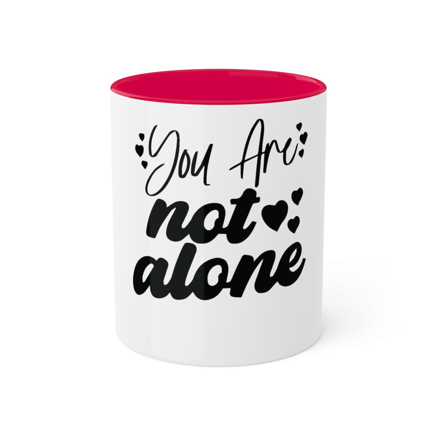 You are Not Alone, Custom Personalized Mug