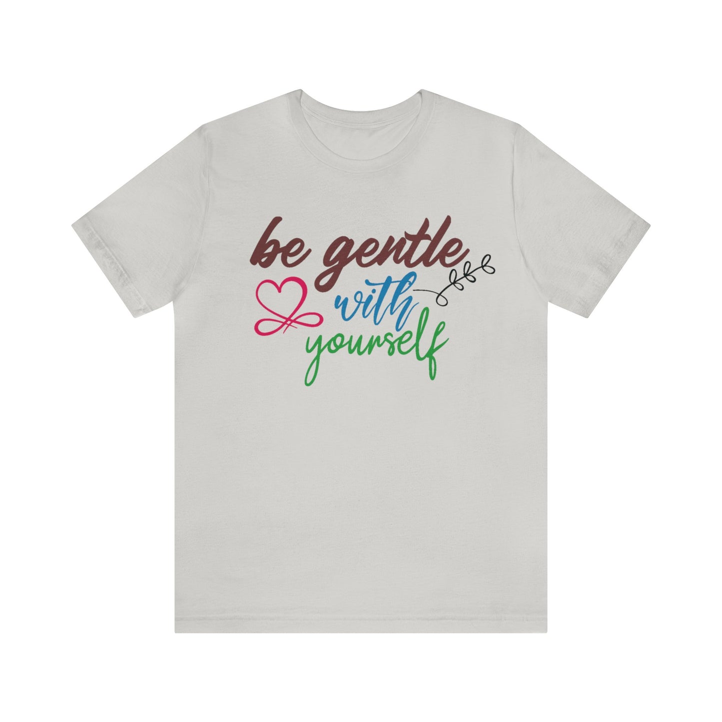 Be Gentle with Yourself Unisex Jersey Tee