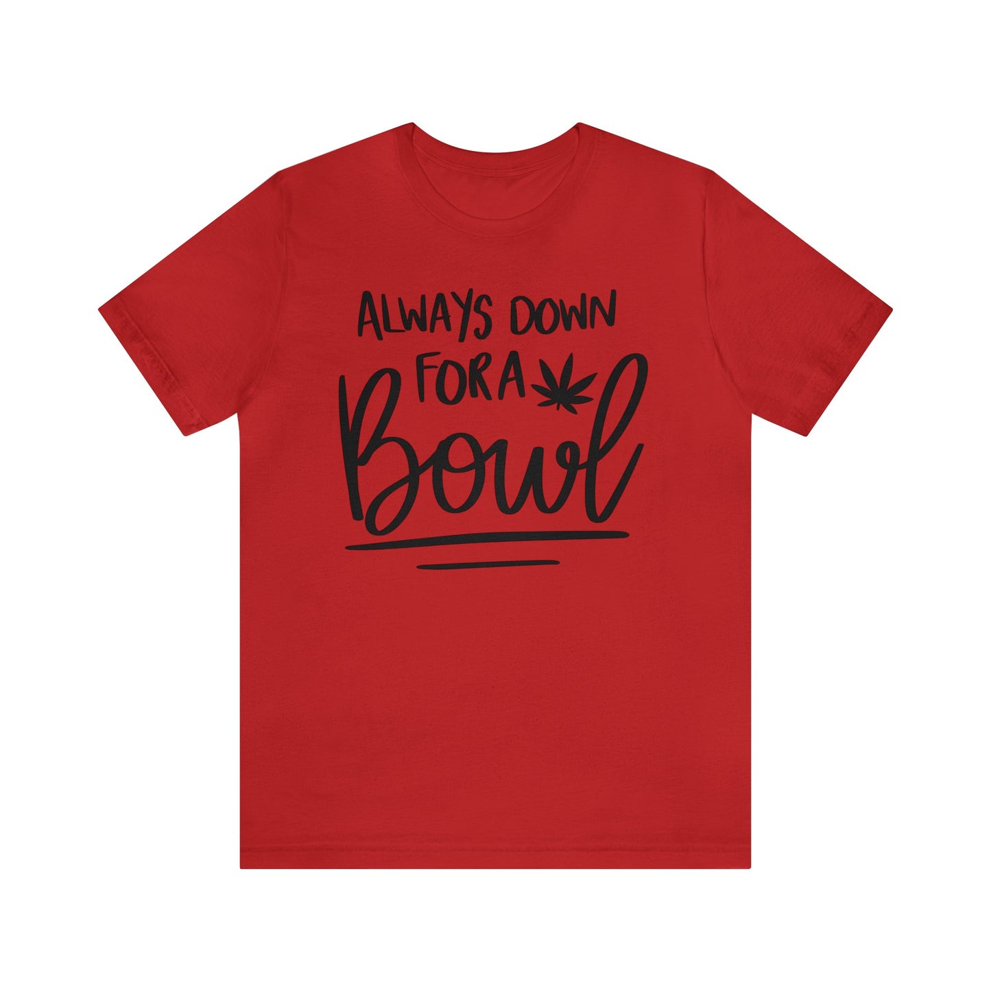Always Down for a Bowl Unisex Jersey Tee