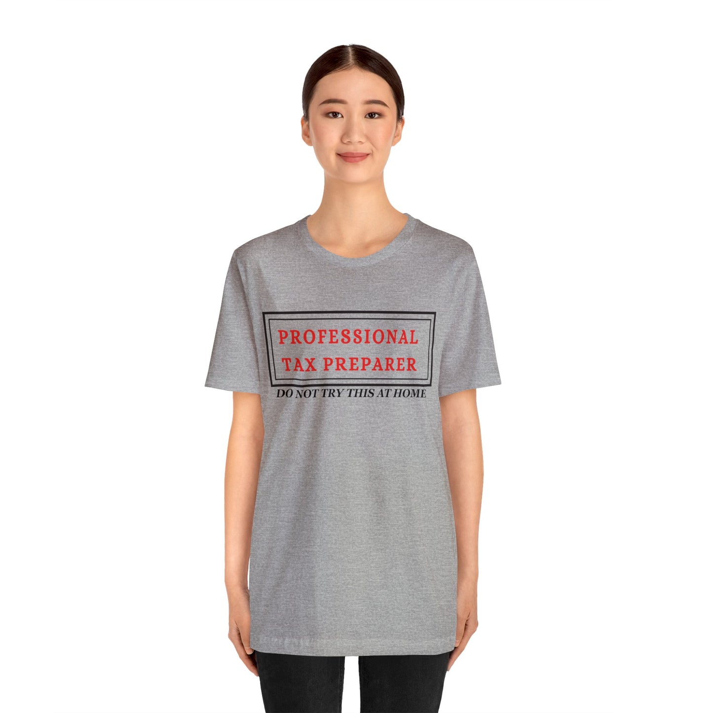 Pro Tax Preparer- Dont try at Home Unisex Jersey Tee