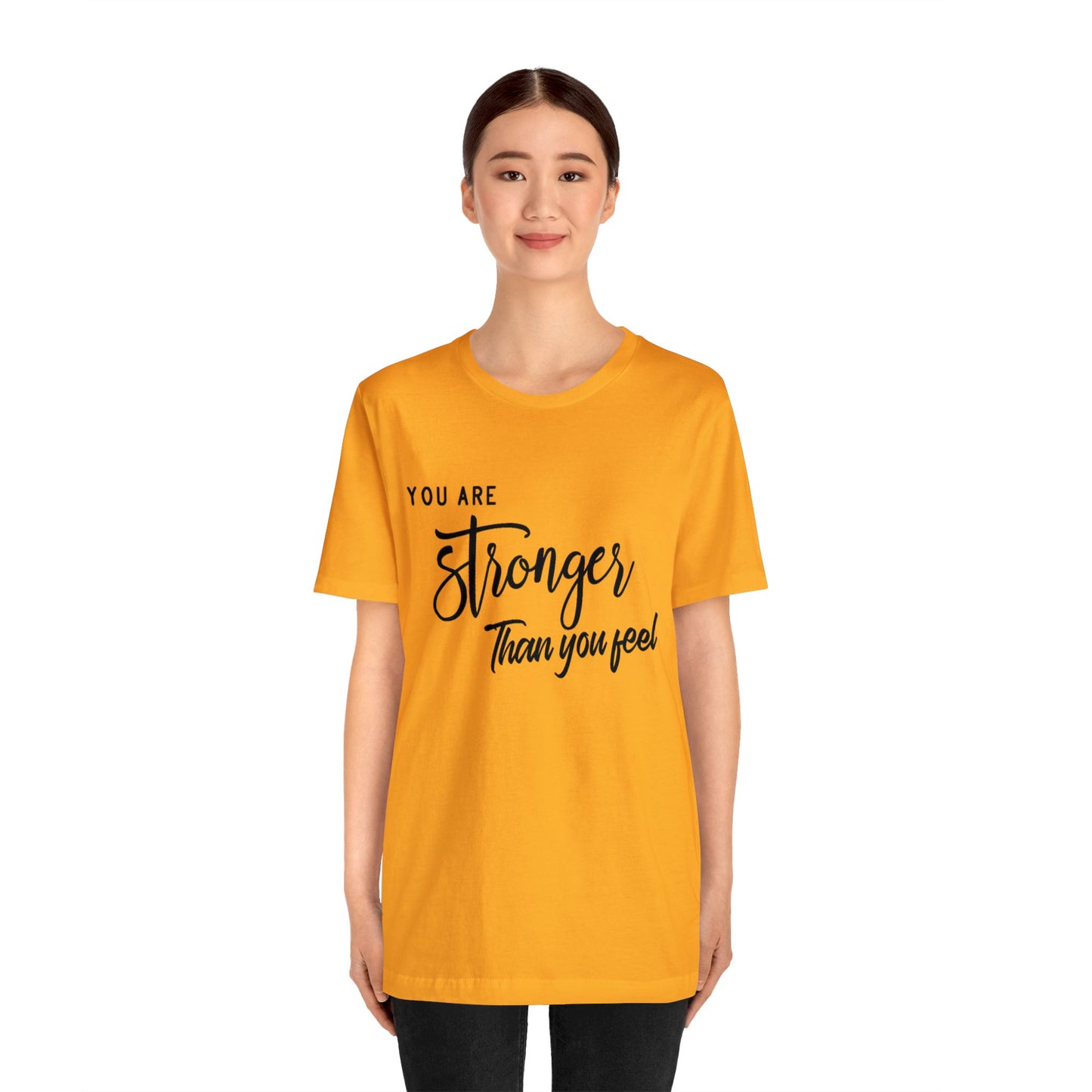 Stronger Than You Feel Unisex Jersey Tee