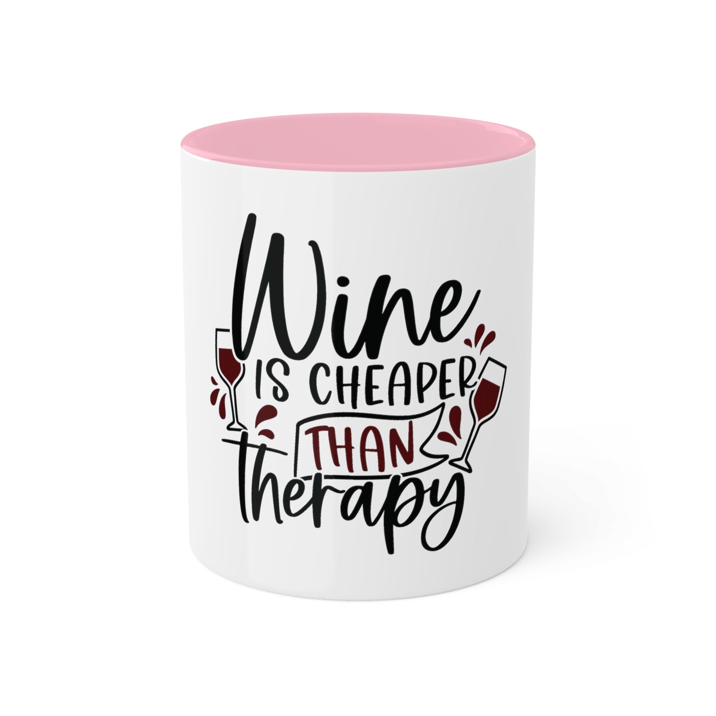 Wine is Cheaper than Therapy Custom Personalized Mug