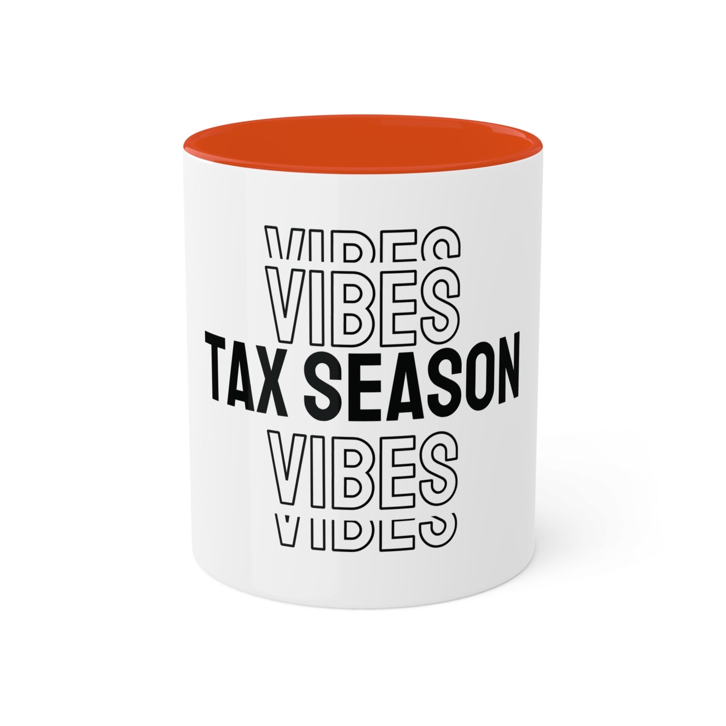 Tax Season Vibes, Custom Personalized Mug