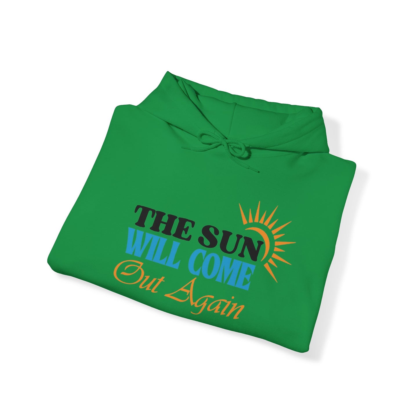 The Sun will Come Out Unisex Pullover Hoodie Blend™ Sweatshirt