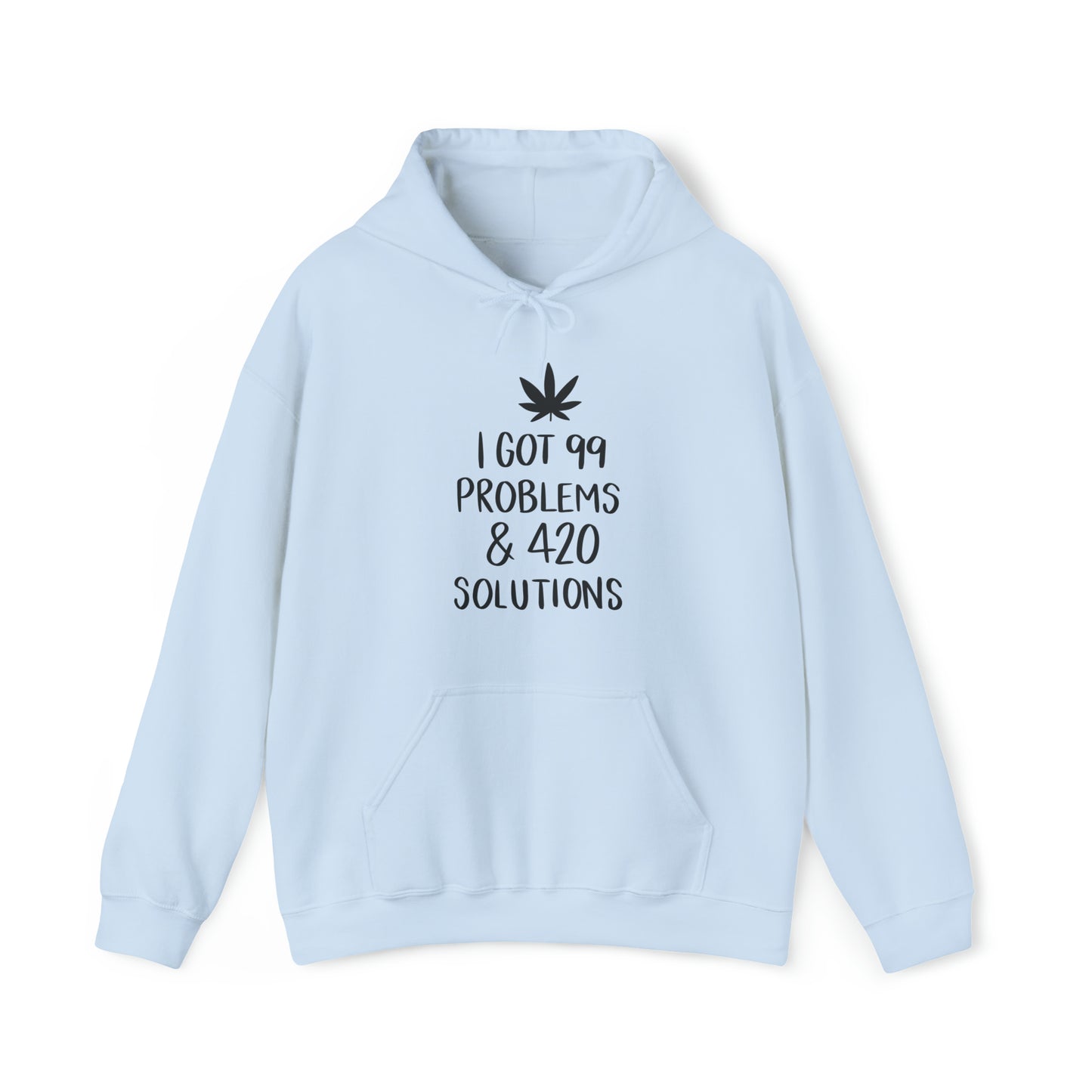 I Got 99 Problems & 420 Solutions Unisex Pullover Hoodie Blend™ Sweatshirt