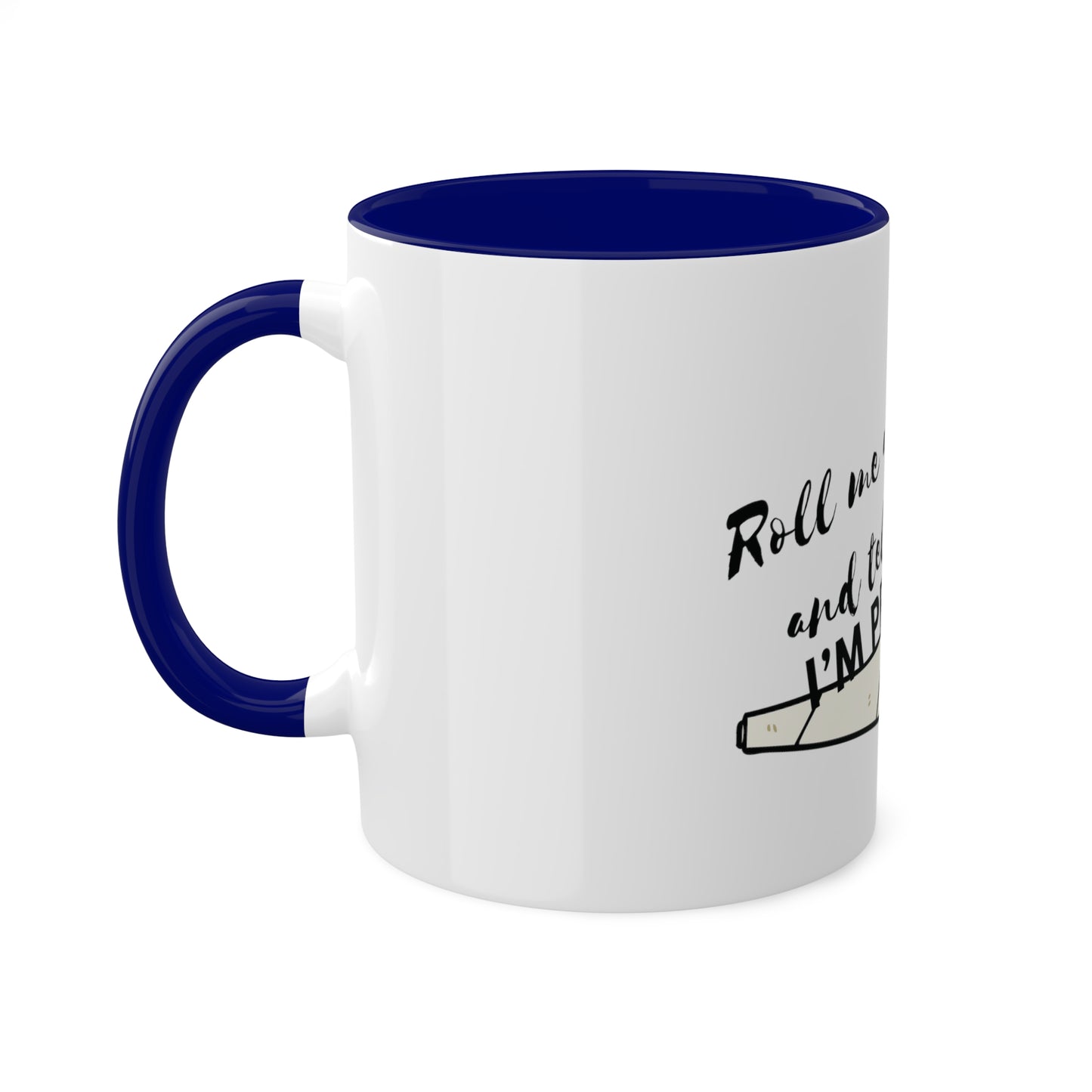 Roll & Tell me I'm Pretty, Custom Personalized Mug