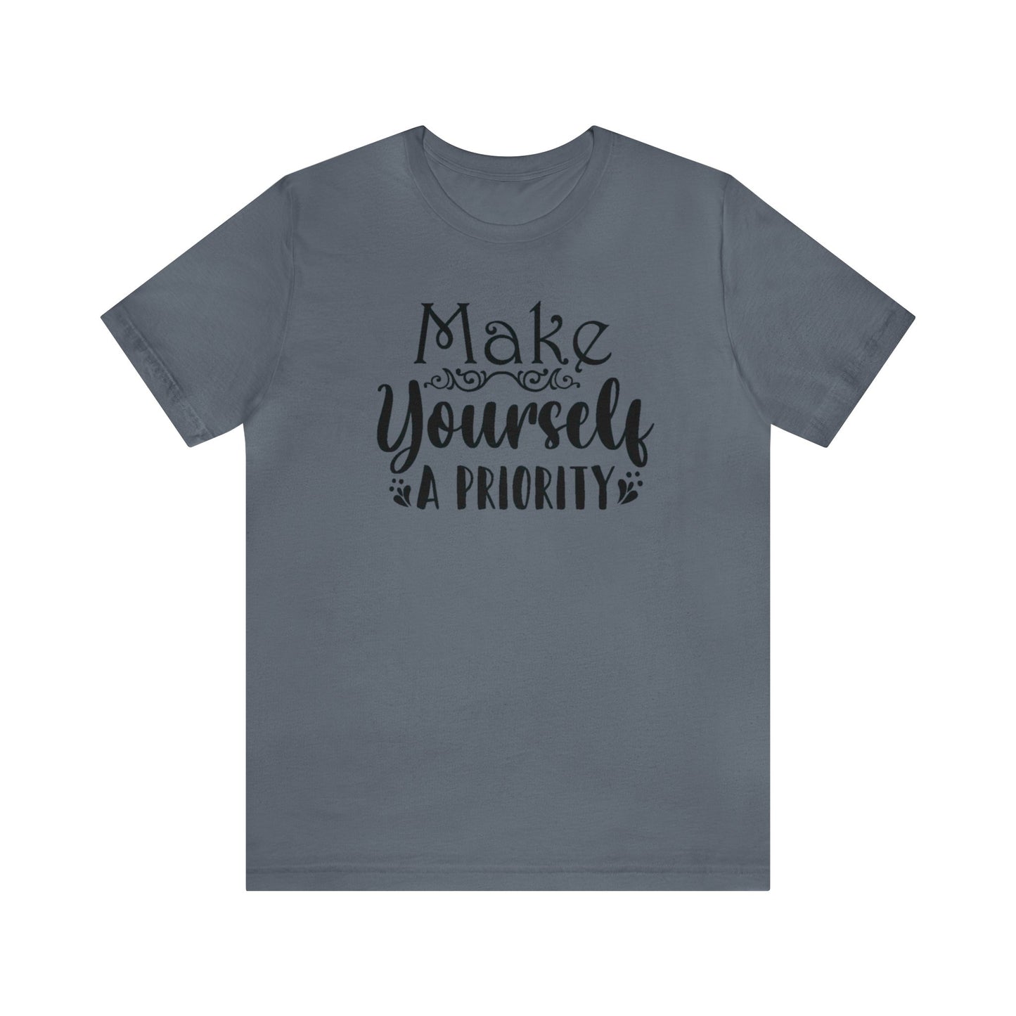 Make Yourself a Priority Unisex Jersey Tee