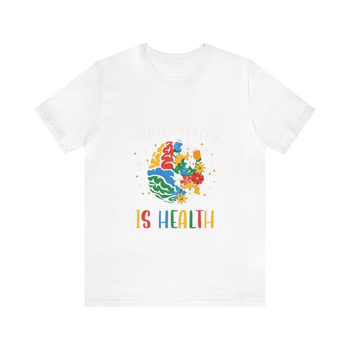 Mental Health is Health Everyday Unisex Jersey Tee