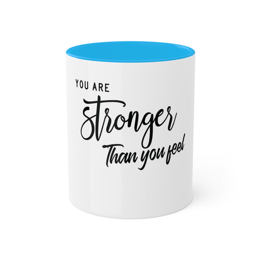 Stronger than you Feel, Personalized Custom Mug