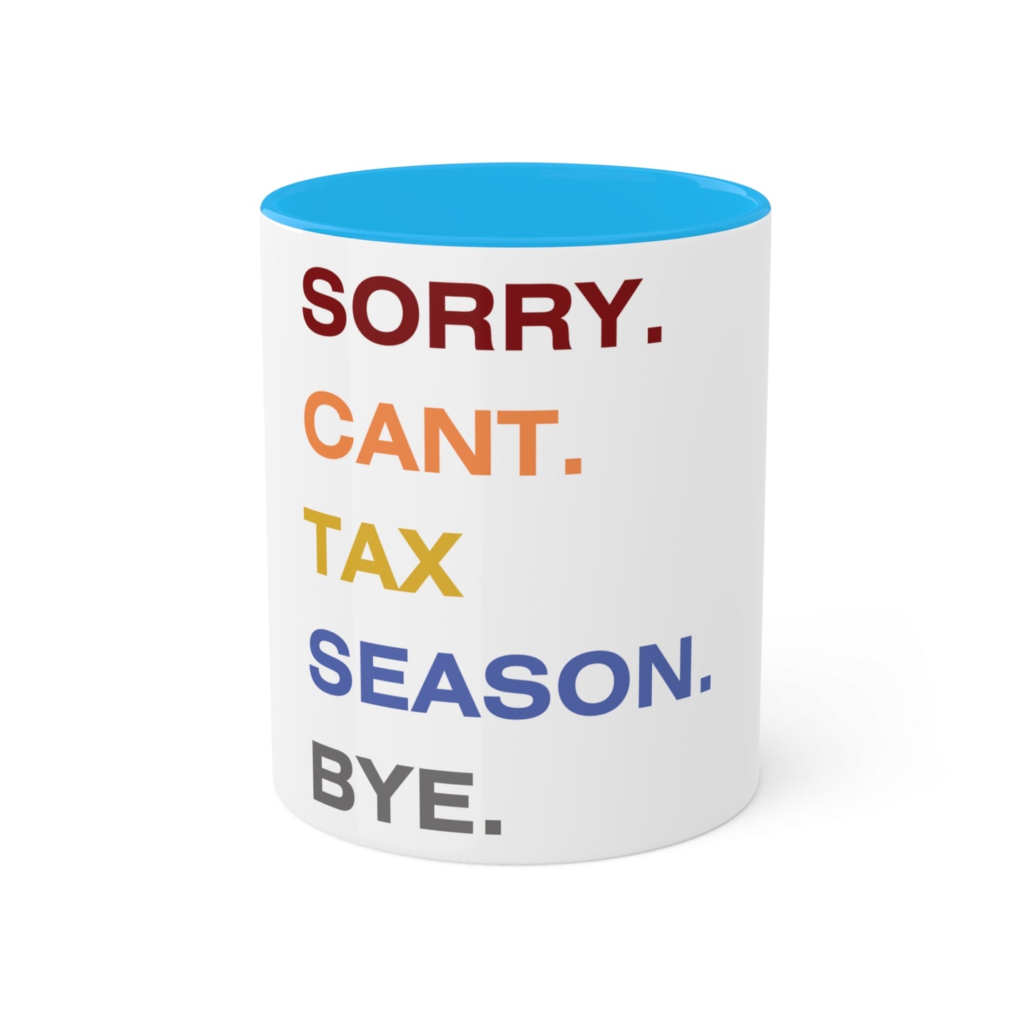 Sorry Cant Tax Season Bye, Personalized Custom Mug