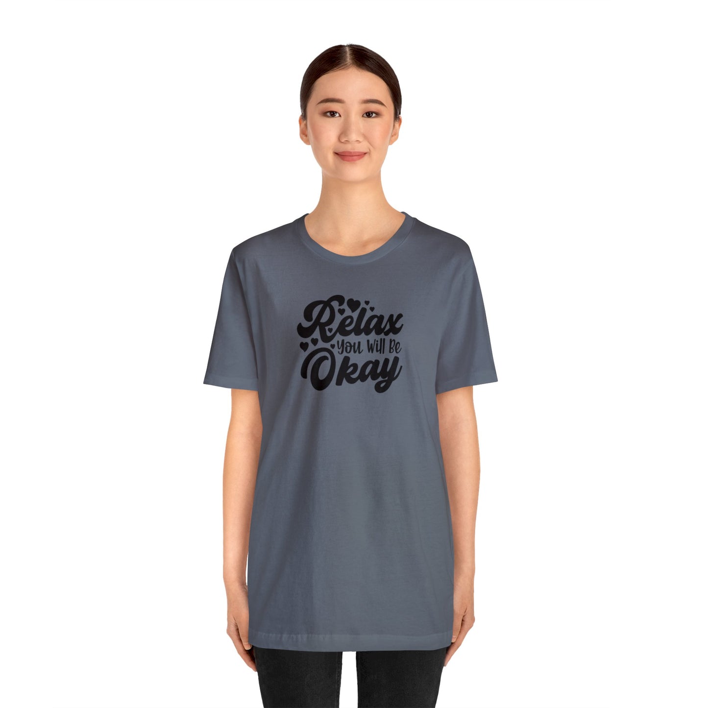 Relax You will be OK Unisex Jersey Tee