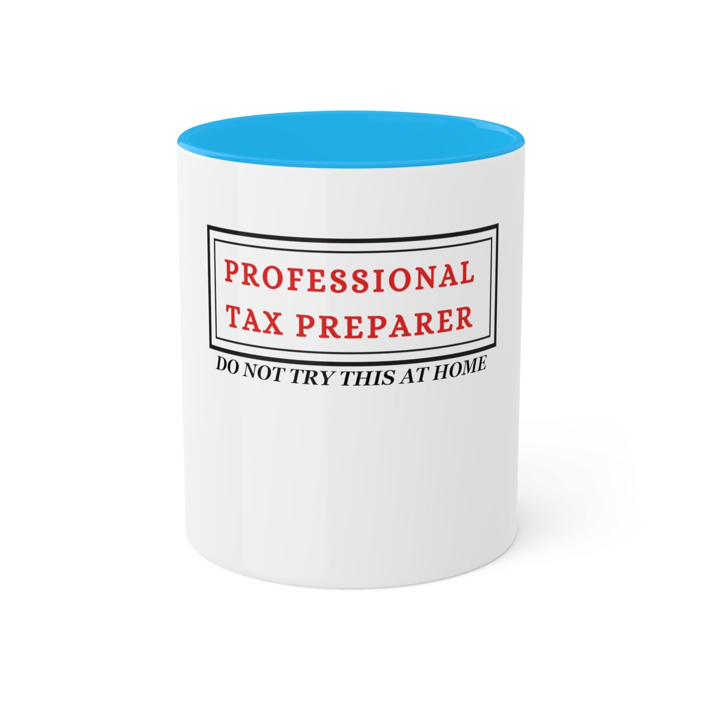 Pro Tax Preparer - Dont try at home Custom Personalized Mug