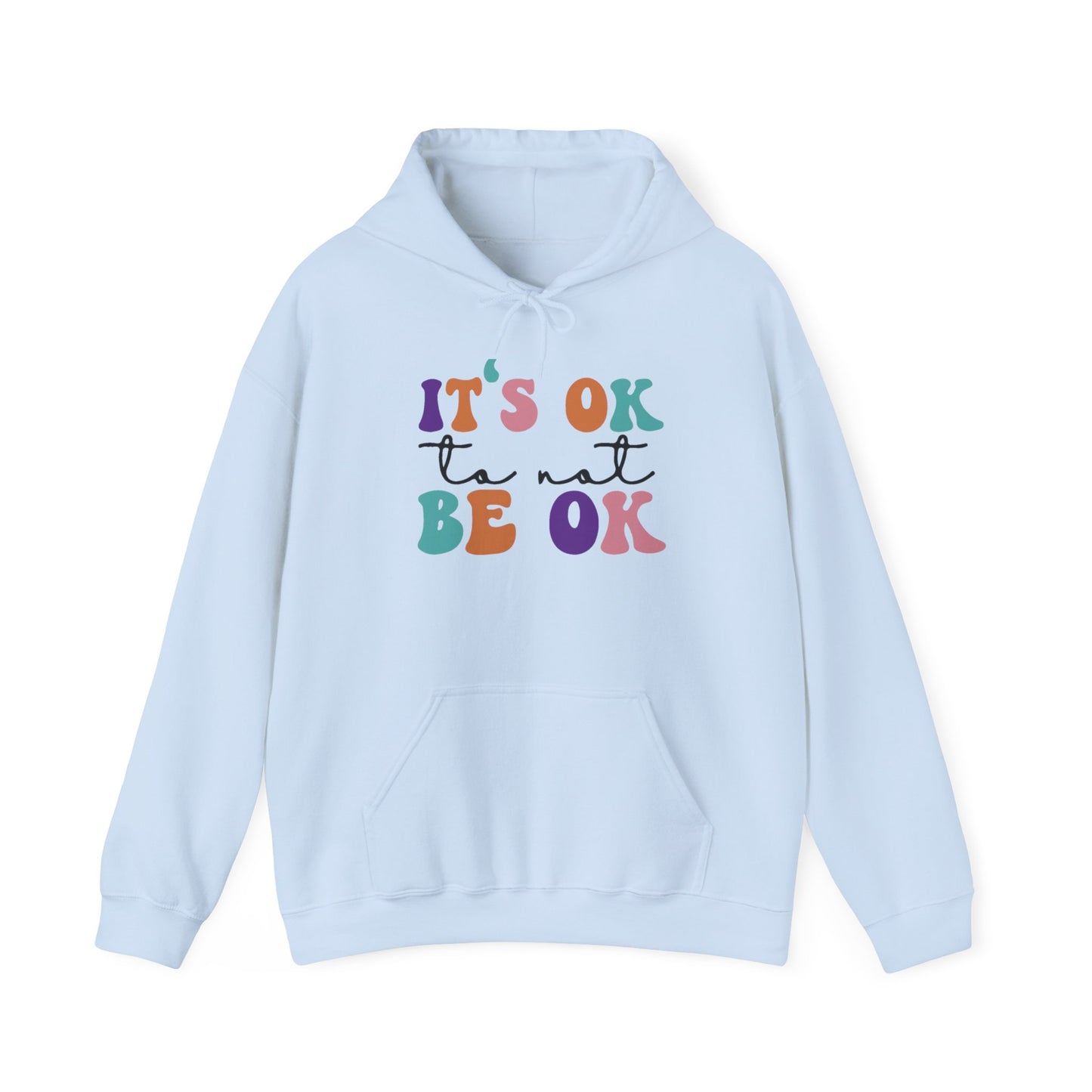 Its Ok to not BE OK Blend™ Hooded Sweatshirt